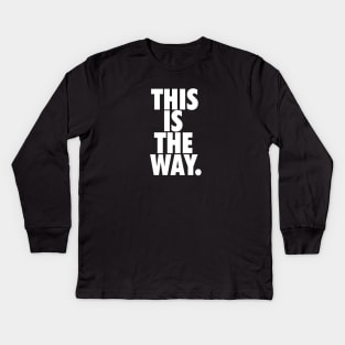 THIS IS THE WAY. Kids Long Sleeve T-Shirt